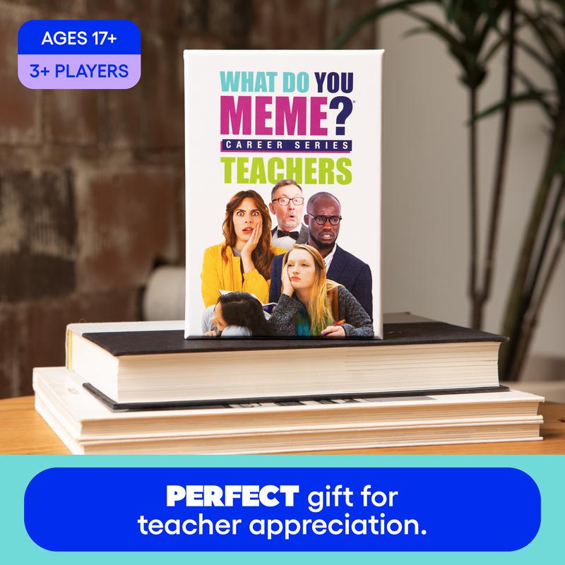 What Do You Meme? Teachers Edition Party Game