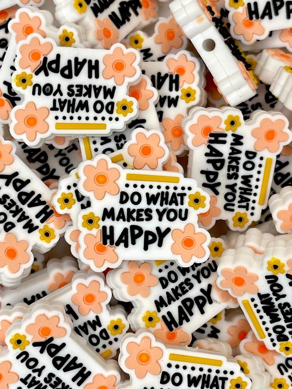 Do What Makes You Happy Silicone Focal Beads | Cute Beads | Colorful Bead | Inspiring Bead